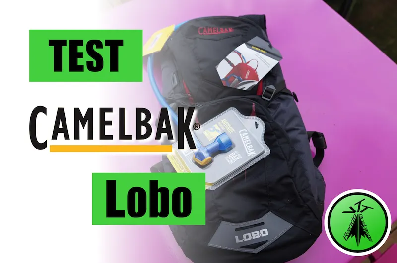 Test du Camelbak Lobo